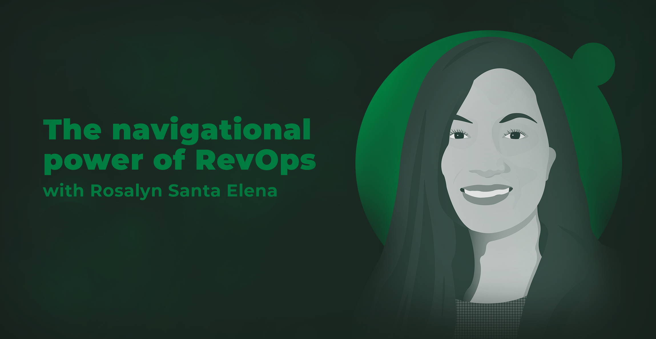 The navigational power of RevOps, with Rosalyn Santa Elena